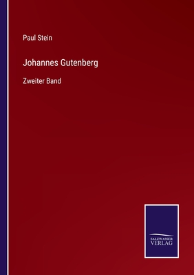 Johannes Gutenberg: Zweiter Band - Stein, Paul