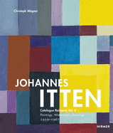 Johannes Itten, 2: Catalogue Raisonne Vol. II Paintings, Watercolors, Drawings. 1939-1967