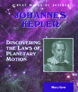 Johannes Kepler: Discovering the Laws of Planetary Motion