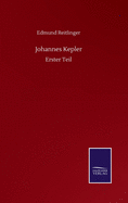 Johannes Kepler: Erster Teil