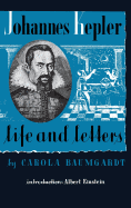 Johannes Kepler : life and letters.