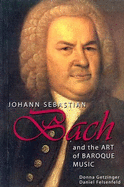 Johannes Sebastian Bach: And the Art of Baroque Music