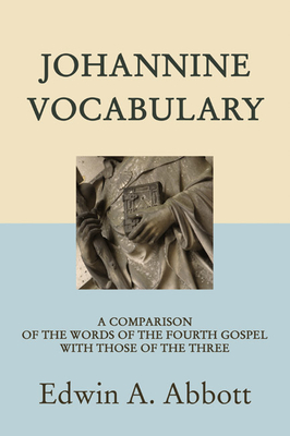 Johannine Vocabulary - Abbott, Edwin A