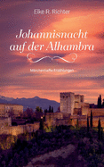 Johannisnacht auf der Alhambra: M?rchenhafte Erz?hlungen