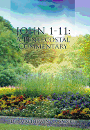 John 1-11: A Pentecostal Commentary