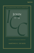 John 1-6: A Critical and Exegetical Commentary