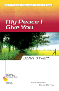 John 11-21: My Peace I Give You