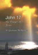 John 17 the Prayer of Jesus: the Ladder to and from Heaven
