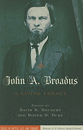 John A. Broadus: A Living Legacy - Dockery, David S (Editor), and Duke, Roger D (Editor)