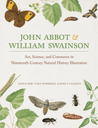 John Abbot and William Swainson: Art, Science, and Commerce in Nineteenth-Century Natural History Illustration