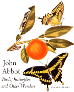 John Abbott: Birds, Butterflies and Other Winged Wonders
