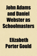 John Adams and Daniel Webster as Schoolmasters