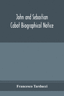 John and Sebastian Cabot; Biographical Notice
