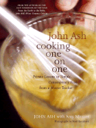 John Ash: Cooking One on One: Private Lessons in Simple, Contemporary Food from a Master Teacher