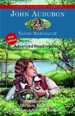 John Audubon: Young Naturalist - Mason, Miriam E