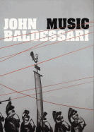 John Baldessari: Music - Baldessari, John, and Welchman, John (Editor), and Gronert, Stefan (Editor)