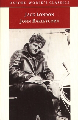 John Barleycorn: Alcoholic Memoirs - London, Jack, and Sutherland, John (Editor)