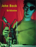 John Bock: Gribbohm