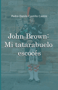 John Brown: Mi tatarabuelo escocs