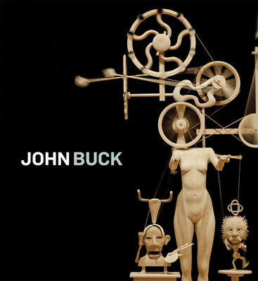 John Buck - Buck, John, and Tesner, Linda (Text by), and Wells, Ken (Text by)