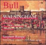 John Bull: Walshingham - Organ and Keyboard Works