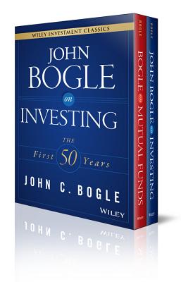 John C. Bogle Investment Classics Boxed Set: Bogle on Mutual Funds & Bogle on Investing - Bogle, John C