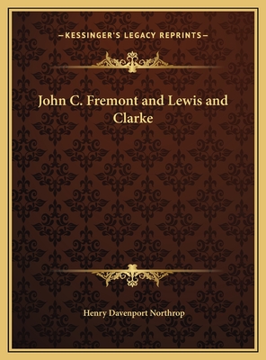 John C. Fremont and Lewis and Clarke - Northrop, Henry Davenport