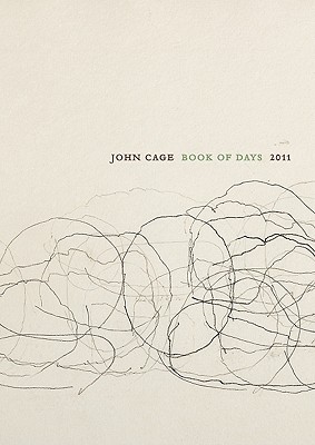 John Cage Book of Days 2011 - Cage, John, and Kuhn, Laura (Editor)