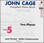 John Cage: Complete Piano Music, Vol. 5 (Two Pianos) - Josef Christof / Steffen Schleiermacher