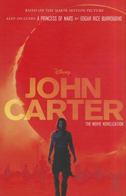 John Carter: The Movie Novelization: Also Includes: A Princess of Mars - Moore, Stuart, and Burroughs, Edgar Rice