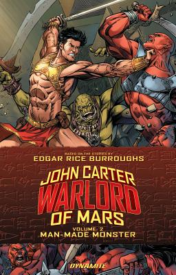 John Carter: Warlord of Mars, Volume 2: Man-Made Monster - Marz, Ron, and Edgington, Ian, and Medel, Ariel