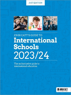 John Catt's Guide to International Schools 2023/24: The authoritative guide to International education