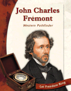 John Charles Fremont: Western Pathfinder