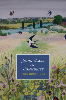John Clare and Community - Goodridge, John