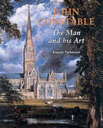 John Constable: The Man and His Art