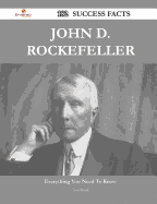 John D. Rockefeller 182 Success Facts - Everything You Need to Know about John D. Rockefeller