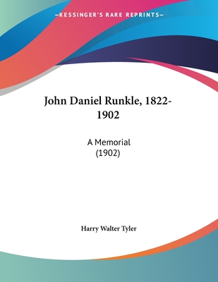 John Daniel Runkle, 1822-1902: A Memorial (1902) - Tyler, Harry Walter