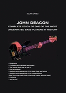 John Deacon (Queen): Complete and in-depth study of a magnificent musician: This book is the continuation of my collection of John 185 bass transcriptions - Biography - Complete and detailed instrumentation - The sound (and how to get it) - His...