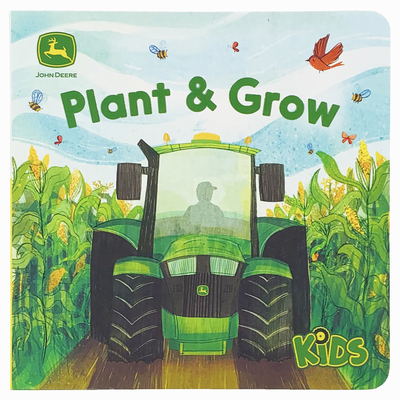 John Deere Kids Plant & Grow - Cottage Door Press (Editor), and Hickey, Katie (Illustrator), and Redwing, Jack