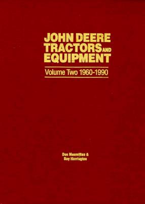 John Deere Tractors and Equipment - MacMillan, Don, and Harrington, Roy