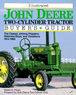 John Deere Two-Cylinder Tractor Buyer's Guide: The Classic Johnny Poppers, Waterloo Boys and Variations 1914-1960 - Pripps, Robert N.