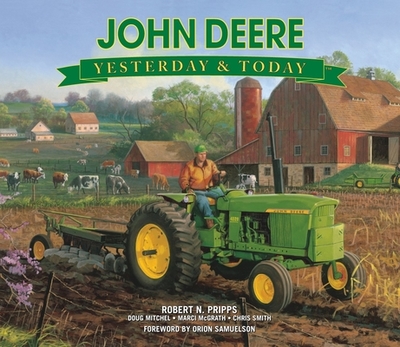 John Deere: Yesterday & Today - West Side Publishing, and Pripps, Robert N, and Publications International Ltd