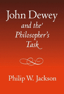 John Dewey and the Philosopher's Task