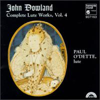 John Dowland: Complete Lute Works, Vol. 4 - Paul O'Dette (lute); Robert Spencer (bandora)