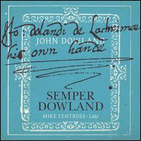 John Dowland: Semper Dowland - Mike Fentross (lute)