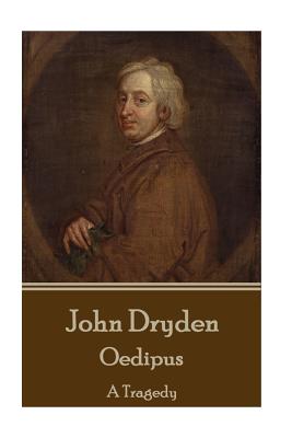 John Dryden - Oedipus: A Tragedy - Dryden, John