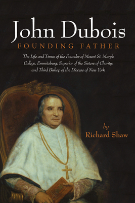 John Dubois: Founding Father - Shaw, Richard