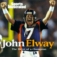 John Elway: the Drive of a Champion