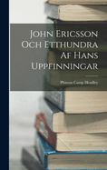 John Ericsson Och Etthundra AF Hans Uppfinningar