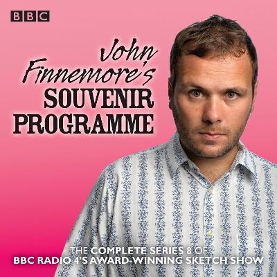 John Finnemore's Souvenir Programme: Series 8: The BBC Radio 4 comedy sketch show - Finnemore, John (Read by), and Full Cast (Read by), and Cabourn-Smith, Margaret (Read by)